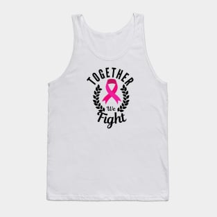 Together we fight, support squad cancer - Pink Ribbon Tank Top